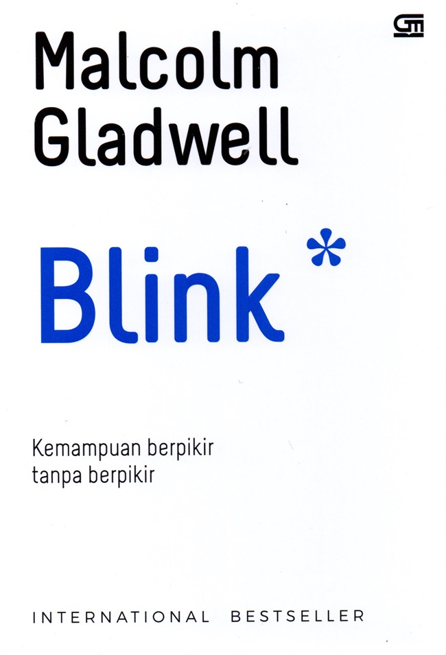 Blink: Kemampuan berpikir tanpa berpikir = The Power of thinking without thinking