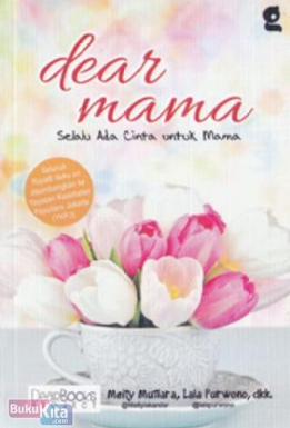Dear Mama : Selalu Ada Cinta Untuk Mama