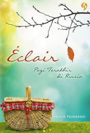Eclair : Pagi Terakhir di Rusia
