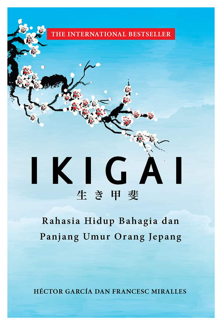 Ikigai: Rahasia Hidup Bahagia dan Panjang Umur Orang Jepang