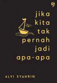 Jika Kita Tak Pernahh Jadi Apa- APa