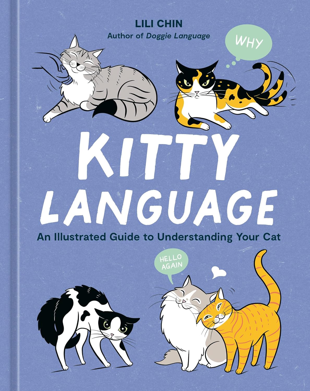 Kitty Language: Panduan Ilustratif yang Lengkap dan Menarik untuk Memahami Bahasa Kucing dengan Asyik