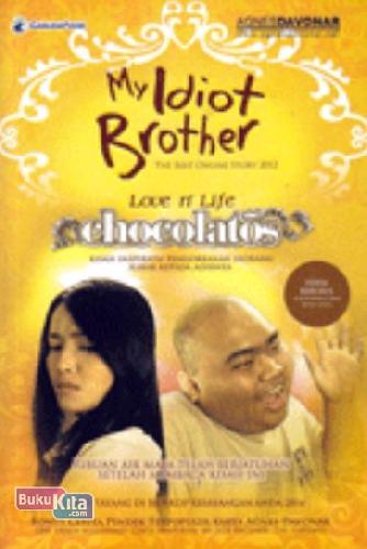 My idiot brother: Love and life Chocolatos